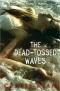 The Dead-Tossed Waves (The Forest of Hands and Teeth, Book 2)