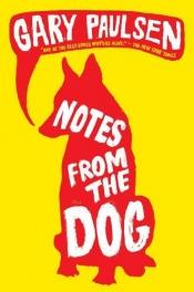 book cover of Notes from the Dog by Gary Paulsen