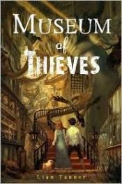 book cover of Museum of thieves by Lian Tanner