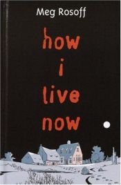 book cover of How I Live Now by Meg Rosoff