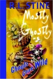 book cover of Ghouls gone wild by R.L. Stine