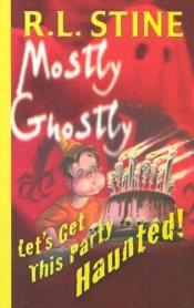 book cover of Let's get this party haunted! by רוברט לורנס סטיין