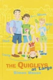 book cover of The Quigleys at Large by Simon Mason