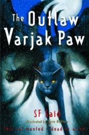 book cover of The Outlaw Varjak Paw by SF Said