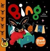 book cover of Bing: Bed Time by Ted Dewan