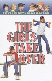 book cover of The Girls Take Over by Phyllis Reynolds Naylor