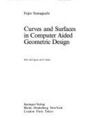 book cover of Curves and Surfaces in Computer Aided Geometric Design by Fujio Yamaguchi