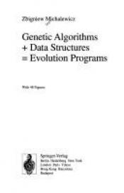 book cover of Genetic algorithms data structures = evolution programs by Zbigniew Michalewicz