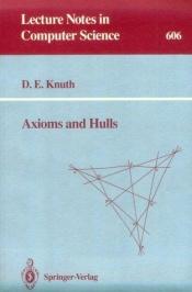 book cover of Axioms and Hulls (Lecture Notes in Computer Science) by Дональд Эрвин Кнут