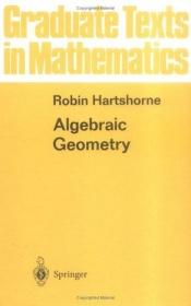 book cover of Algebraic Geometry (Graduate Texts in Mathematics) (Graduate Texts in Mathematics) by Robin Hartshorne