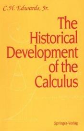 book cover of The historical development of the calculus by C. H. Edwards, Jr.