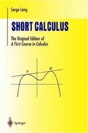 book cover of Short Calculus (Undergraduate Texts in Mathematics) by Serge Lang