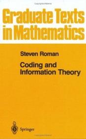 book cover of Coding and Information Theory (Graduate Texts in Mathematics) by Steven Roman