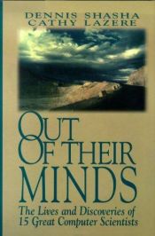 book cover of Out of Their Minds: The Lives and Discoveries of 15 Great Computer Scientists by Dennis Shasha