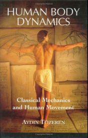 book cover of Human Body Dynamics: Classical Mechanics and Human Movement by Aydin Tözeren