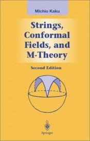 book cover of Strings, Conformal Fields, and Topology (Graduate Texts in Contemporary Physics) by ميتشيو كاكو