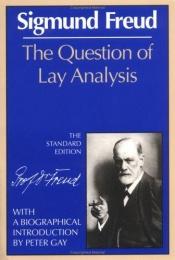 book cover of The Question of Lay Analysis by سيغموند فرويد