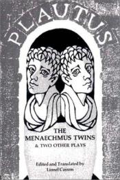 book cover of The Menaechmus Twins, and Two Other Plays (The Norton Library, N602) by Plautus