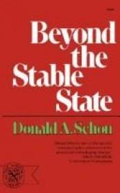 book cover of Beyond the stable state by Donald A Schon