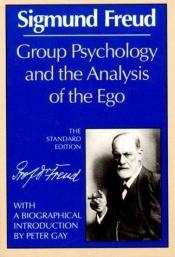 book cover of Group Psychology and the Analysis of the Ego by ジークムント・フロイト