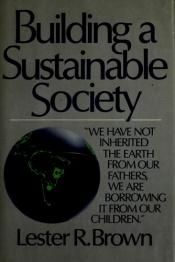 book cover of Building a Sustainable Society by Lester R. Brown