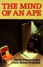 book cover of The mind of an ape by David Premack