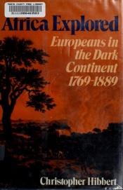 book cover of Africa Explored: Europeans on the Dark Continent, 1769-1889 by Christopher Hibbert