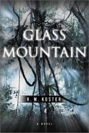 book cover of Glass mountain by R. M. Koster