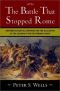 The Battle That Stopped Rome: Emperor Augustus, Arminius, and the Slaughter Of t