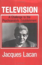 book cover of Television: A Challenge to the Psychoanalytic Establishment by Жак Лакан