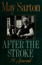 book cover of After the Stroke by May Sarton