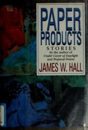 book cover of Paper Products by James W. Hall