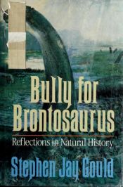 book cover of Bully for Brontosaurus by Stephanus Jay Gould