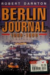 book cover of Berlin journal, 1989-1990 by 罗伯·丹屯