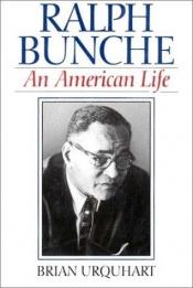 book cover of Ralph Bunche : an American life by Brian Urquhart