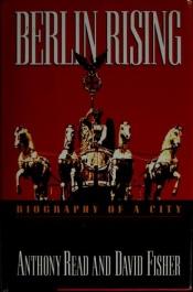 book cover of Berlin : The Biography of a City by Anthony Read