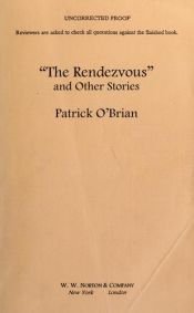 book cover of The rendezvous and other stories by 帕特里克·奧布萊恩