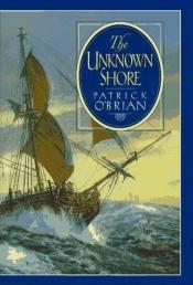 book cover of The Unknown Shore by 帕特里克·奧布萊恩