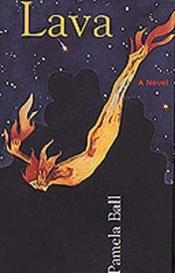 book cover of Lava by Pamela Ball