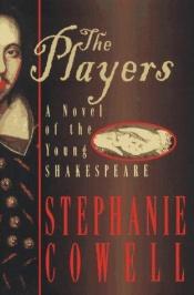 book cover of The Players: A Novel of the Young Shakespeare by Stephanie Cowell