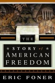 book cover of The story of American freedom by 에릭 포너