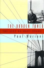 book cover of The broken tower : a life of Hart Crane by Paul Mariani