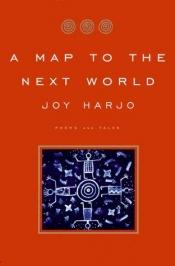 book cover of A Map to the Next World by Joy Harjo