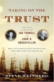 book cover of Taking on the Trust: The Epic Battle of Ida Tarbell and John D. Rockefeller by Steve Weinberg
