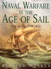 book cover of Naval Warfare in the Age of Sail by Bernard Ireland