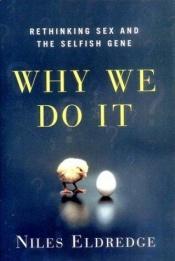 book cover of Why We Do It by Niles Eldredge