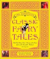 book cover of The Annotated Classic Fairy Tales by Maria Tatar