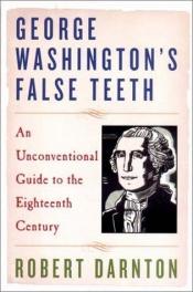 book cover of George Washington's false teeth by 罗伯·丹屯