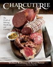 book cover of Charcuterie: The Craft of Salting, Smoking and Curing by Michael Ruhlman