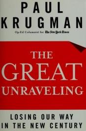 book cover of The Great Unraveling by 폴 크루그먼